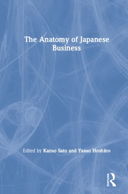 Anatomy of Japanese Business