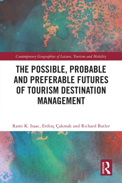 Possible, Probable and Preferable Futures of Tourism Destination Management