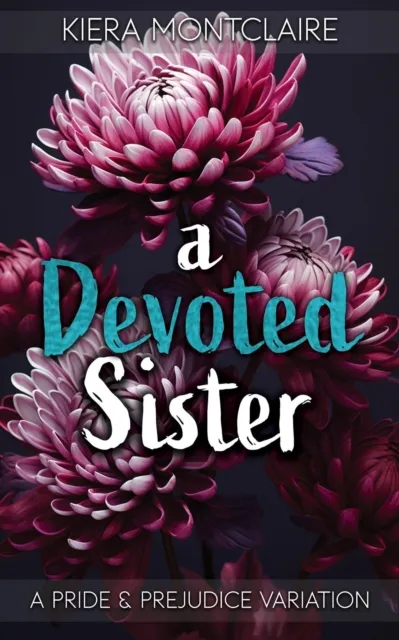 Devoted Sister: A Pride and Prejudice Variation