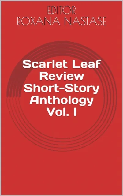 Scarlet Leaf Review Short-Story Anthology Vol. I