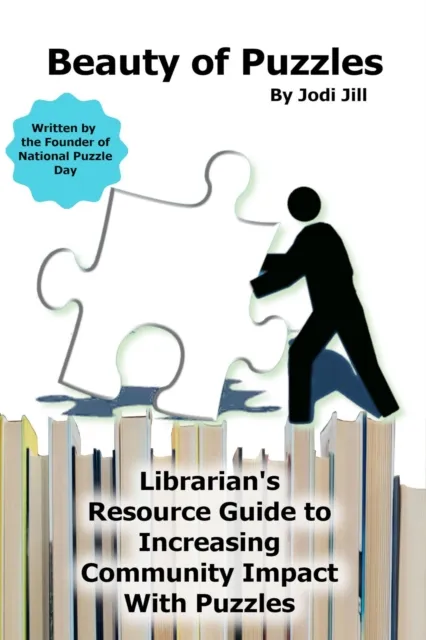 Beauty of Puzzles: Librarian's Resource Guide to Increasing Community Impact With Puzzles