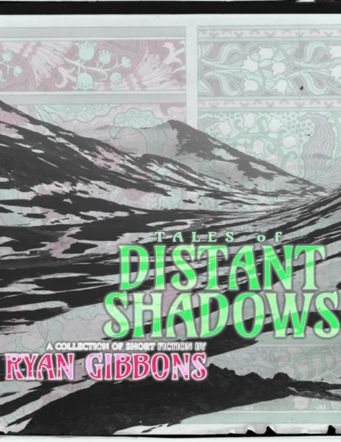 Tales of Distant Shadows