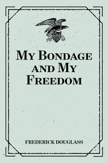 My Bondage and My Freedom