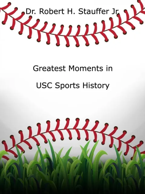 Greatest Moments in USC Sports History
