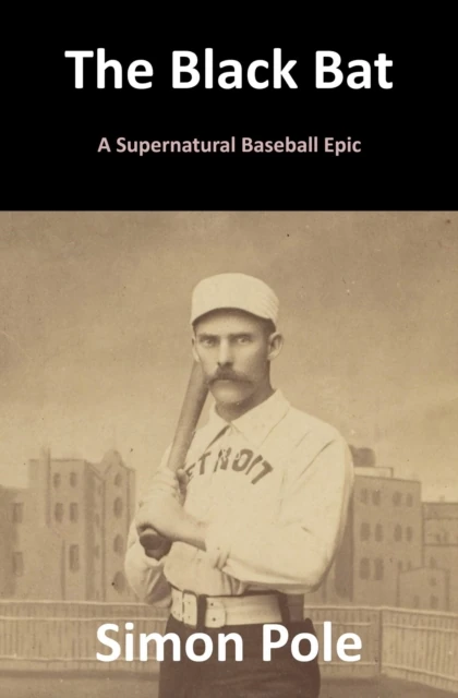 Black Bat:  A Supernatural Baseball Epic