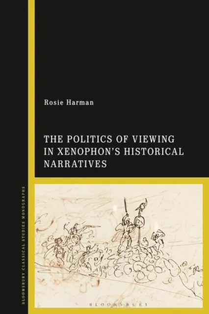 Politics of Viewing in Xenophon s Historical Narratives