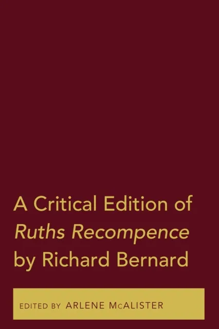 Critical Edition of Ruths Recompence by Richard Bernard