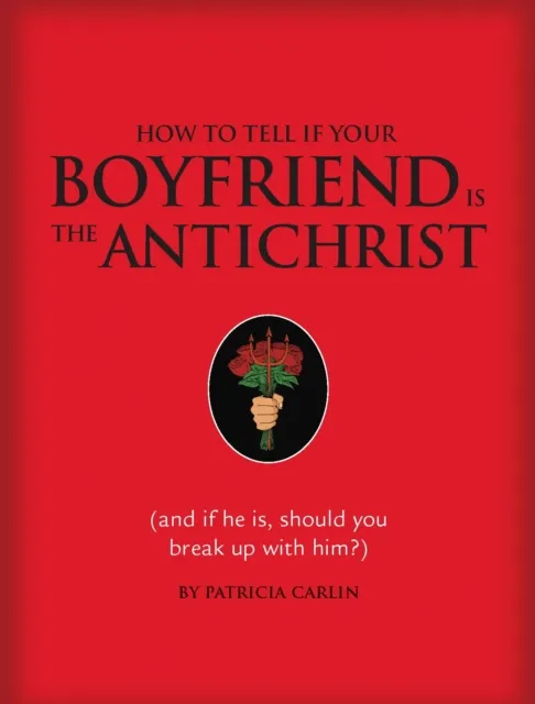 How to Tell If Your Boyfriend Is the Antichrist