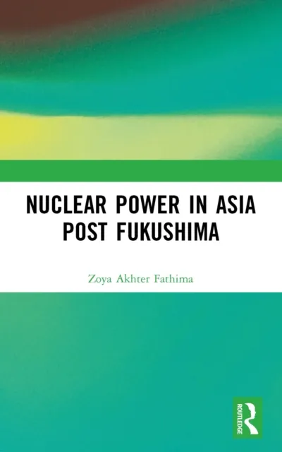 Nuclear Power in Asia Post Fukushima