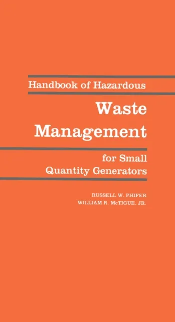 Handbook of Hazardous Waste Management for Small Quantity Generators