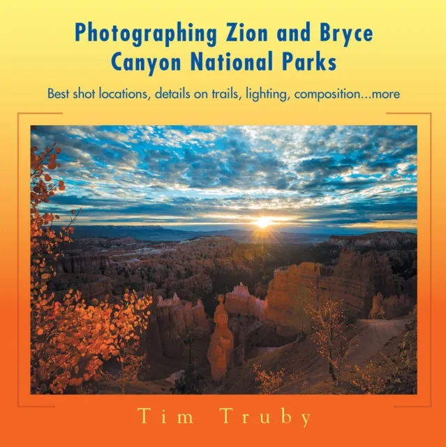 Photographing Zion and Bryce Canyon National Parks