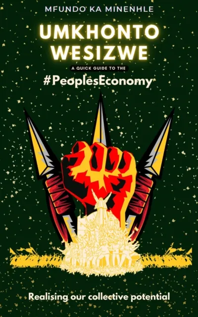 uMkhonto weSizwe : A Quick Guide to the Peoples Economy
