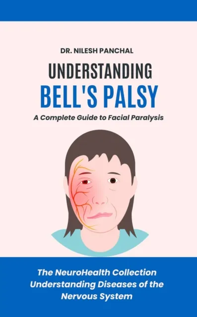 Understanding Bell's Palsy: A Complete Guide to Facial Paralysis
