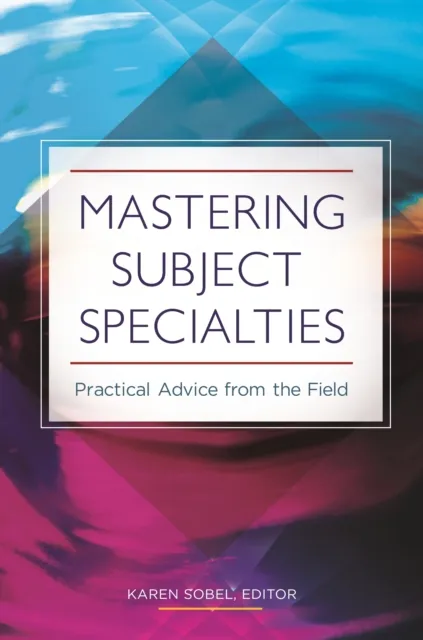 Mastering Subject Specialties