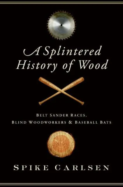 Splintered History of Wood