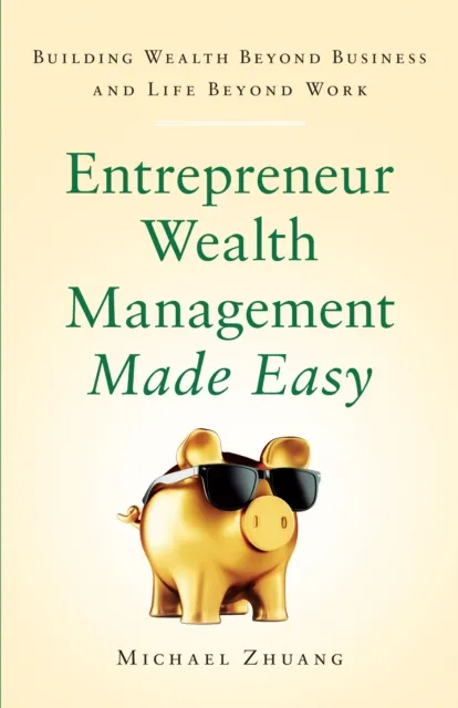 Entrepreneur Wealth Management Made Easy