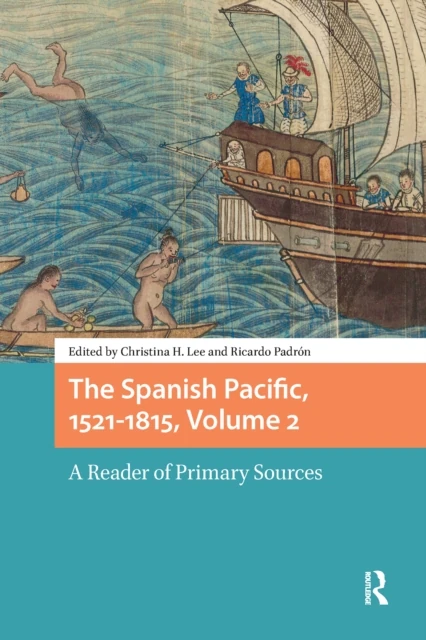 Spanish Pacific, 1521-1815, Volume 2