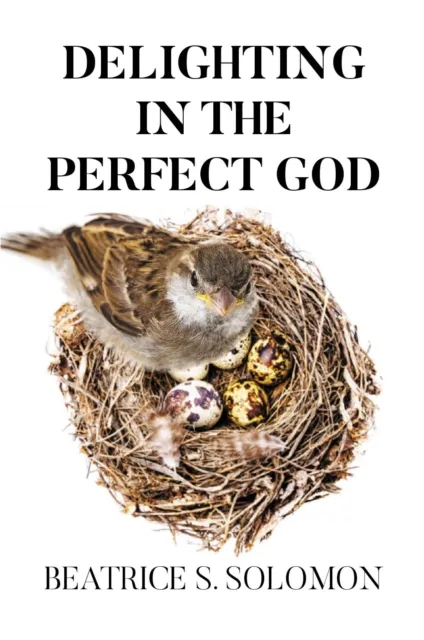 Delighting In the Perfect God
