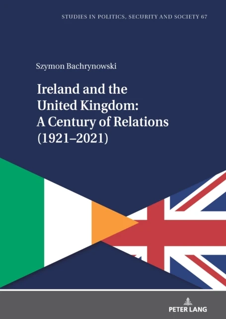 Ireland and the United Kingdom: A Century of Relations (1921-2021)