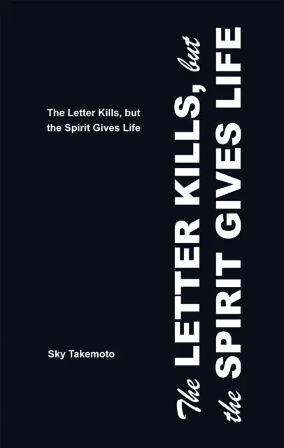 Letter Kills, but the Spirit Gives Life