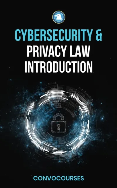 Cybersecurity and Privacy Law Introduction
