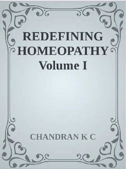 Redefining Homeopathy Volume I