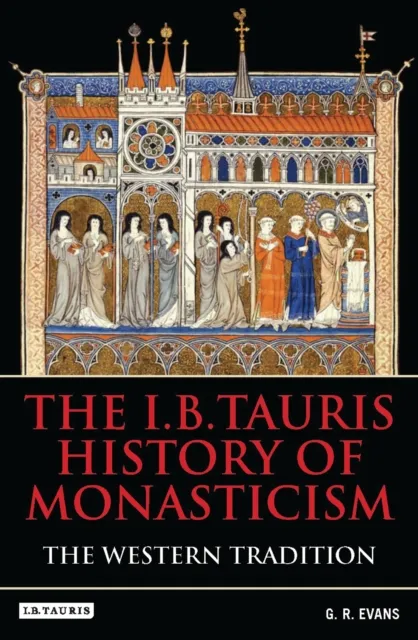 I.B.Tauris History of Monasticism