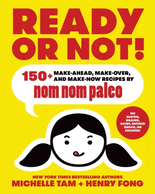 Ready or Not!: 150+ Make-Ahead, Make-Over, and Make-Now Recipes