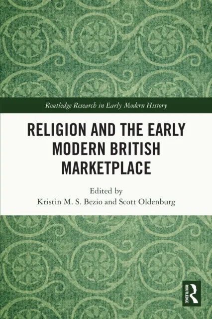 Religion and the Early Modern British Marketplace