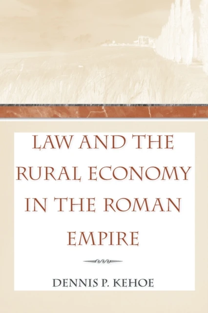 Law and the Rural Economy in the Roman Empire