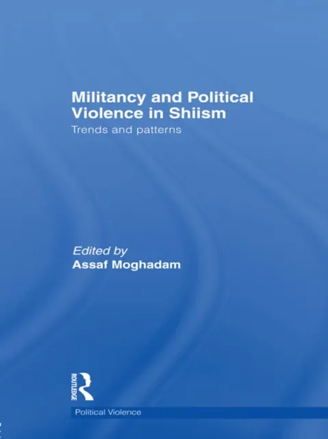 Militancy and Political Violence in Shiism