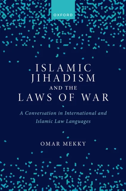 Islamic Jihadism and the Laws of War