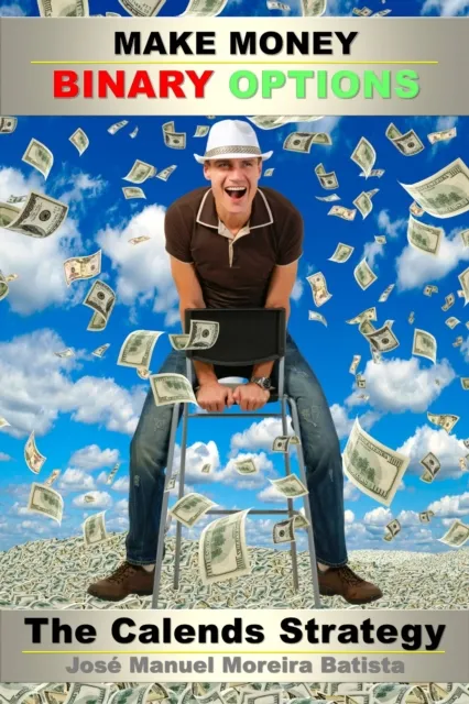 Make Money with Binary Options: The Calends Strategy