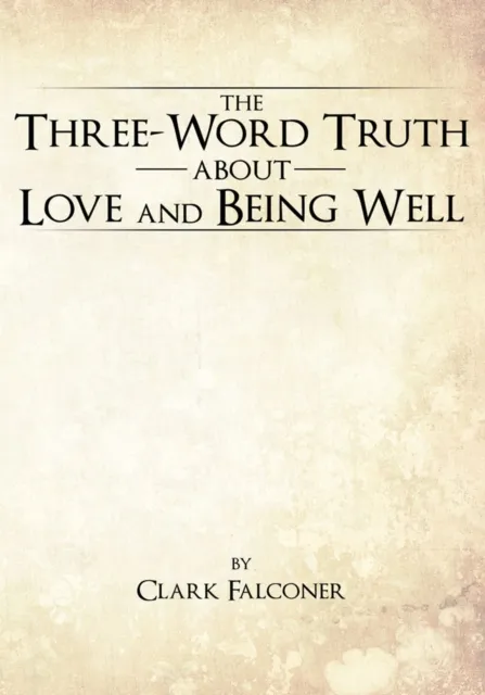 Three-Word Truth About Love and Being Well