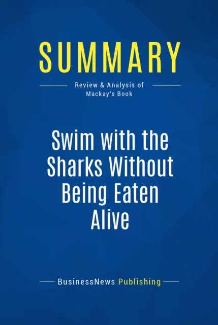 Summary: Swim with the Sharks Without Being Eaten Alive
