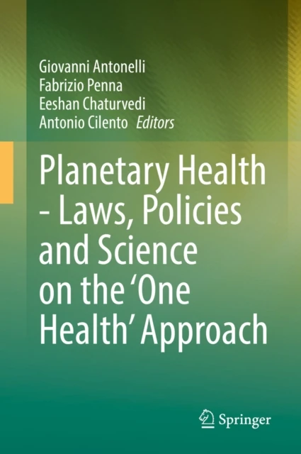 Planetary Health - Laws, Policies and Science on the 'One Health' Approach