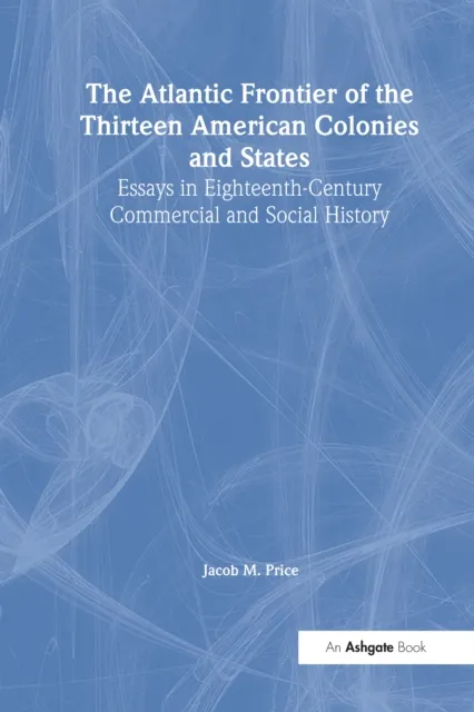 Atlantic Frontier of the Thirteen American Colonies and States