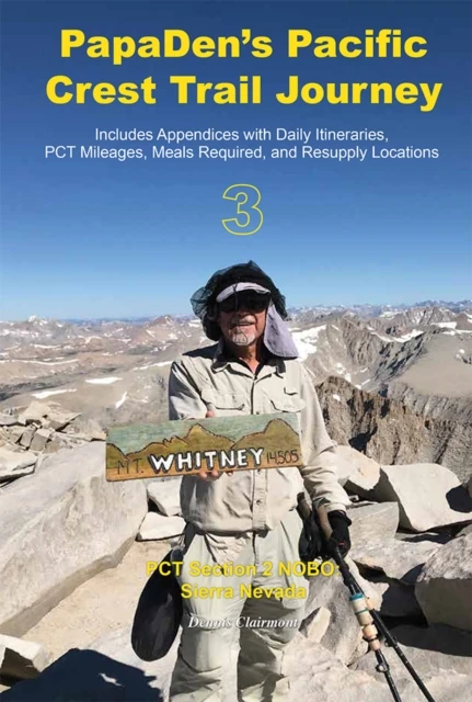 PapaDen's Pacific Crest Trail Journey Book 3