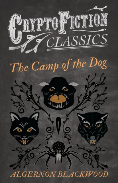 Camp of the Dog (Cryptofiction Classics - Weird Tales of Strange Creatures)