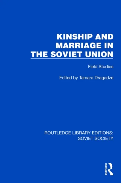 Kinship and Marriage in the Soviet Union