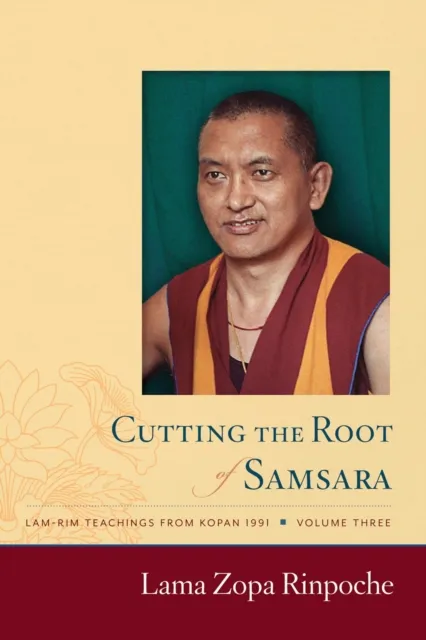 Cutting the Root of Samsara: Lamrim Teachings from Kopan 1991