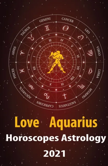 Aquarius Love Horoscope & Astrology 2021