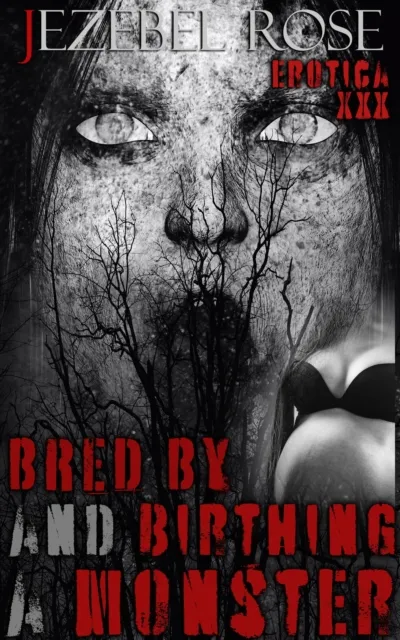 Bred by and Birthing a Monster