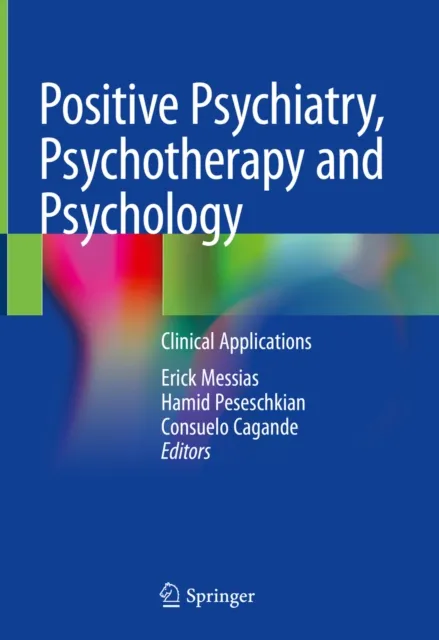 Positive Psychiatry, Psychotherapy and Psychology
