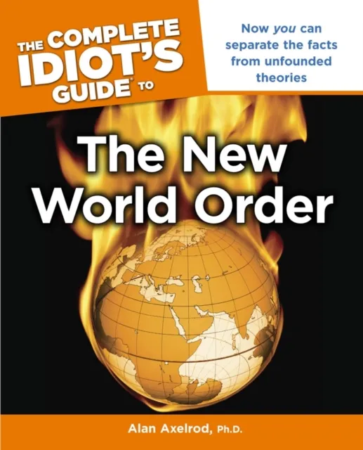 Complete Idiot's Guide to the New World Order