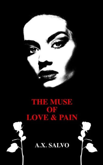 Muse of Love and Pain: A Collection of Dark Poetry
