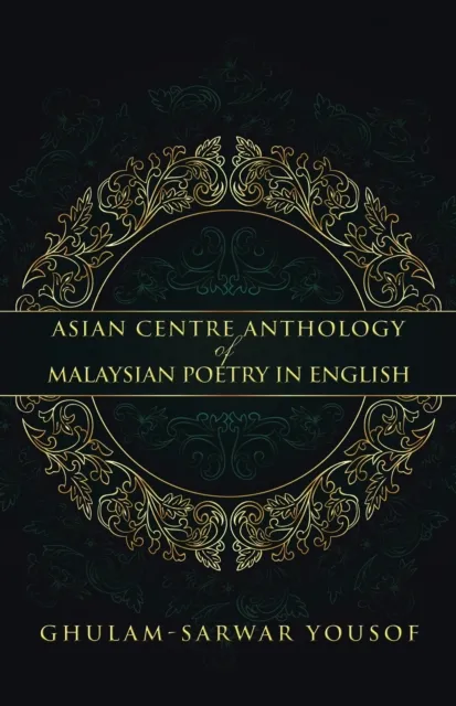 Asian Centre Anthology of Malaysian Poetry in English