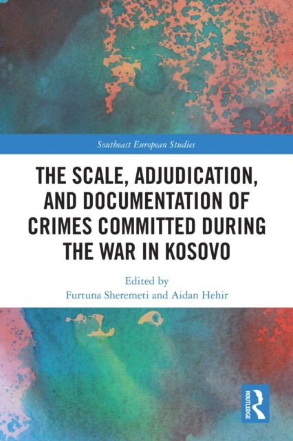 Scale, Adjudication, and Documentation of Crimes Committed During the War in Kosovo