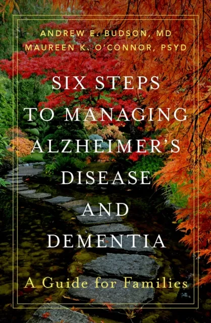 Six Steps to Managing Alzheimer's Disease and Dementia