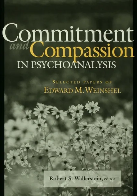Commitment and Compassion in Psychoanalysis